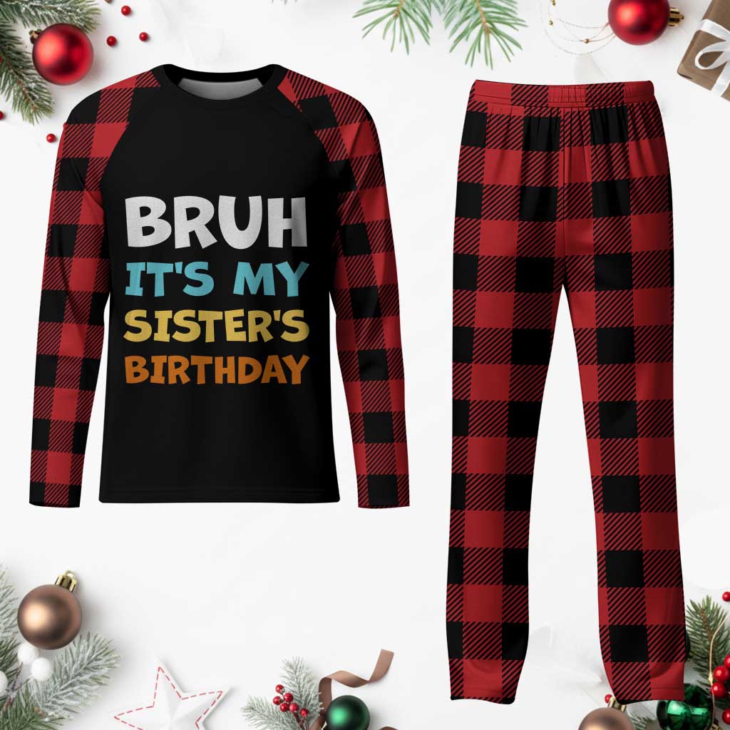 Funny Brother Plaid Pajama Set Bruh Its My Sisters Birthday Meme