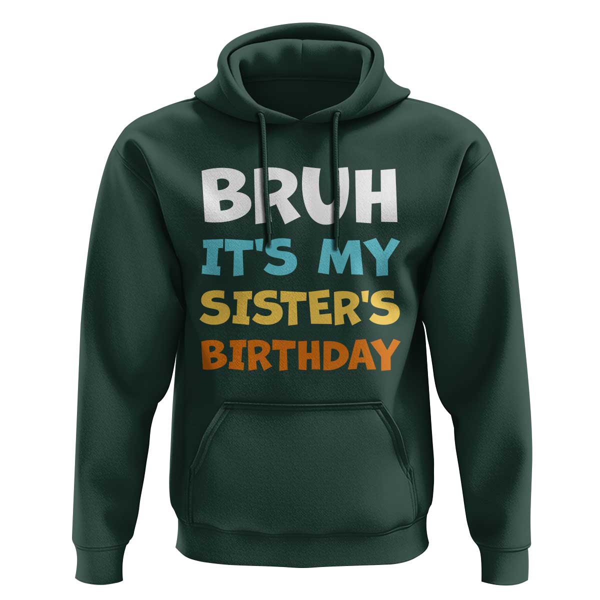 Funny Brother Hoodie Bruh Its My Sisters Birthday Meme