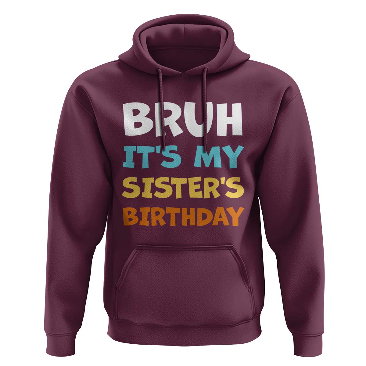 Funny Brother Hoodie Bruh Its My Sisters Birthday Meme