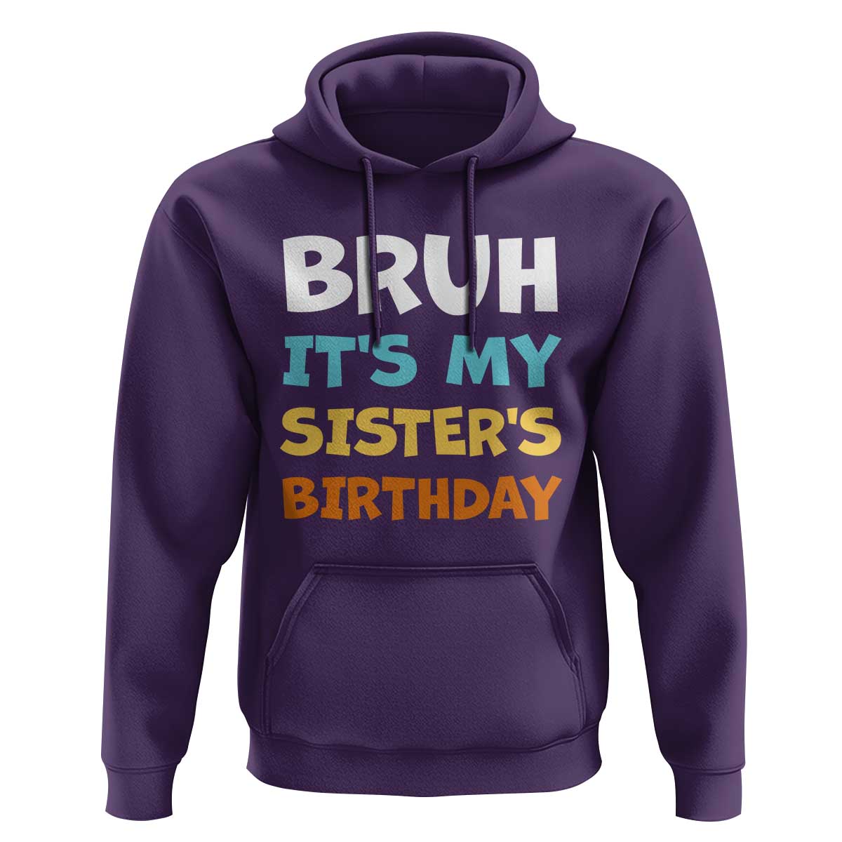 Funny Brother Hoodie Bruh Its My Sisters Birthday Meme