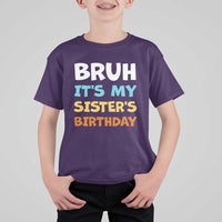 Funny Brother T Shirt For Kid Bruh Its My Sisters Birthday Meme