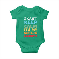 Its My Sisters Birthday Baby Onesie I Cant Keep Calm Funny Brother Bday Party Family Matching
