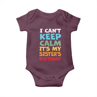 Its My Sisters Birthday Baby Onesie I Cant Keep Calm Funny Brother Bday Party Family Matching