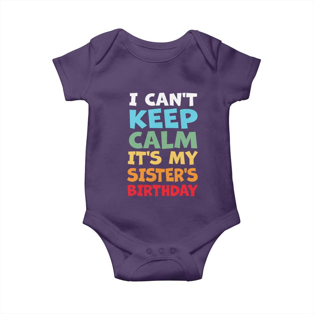 Its My Sisters Birthday Baby Onesie I Cant Keep Calm Funny Brother Bday Party Family Matching