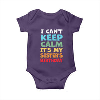 Its My Sisters Birthday Baby Onesie I Cant Keep Calm Funny Brother Bday Party Family Matching