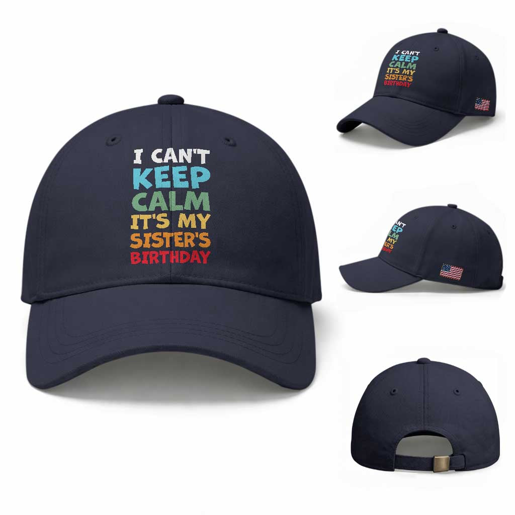 Its My Sisters Birthday Baseball Cap I Cant Keep Calm Funny Brother Bday Party Family Matching