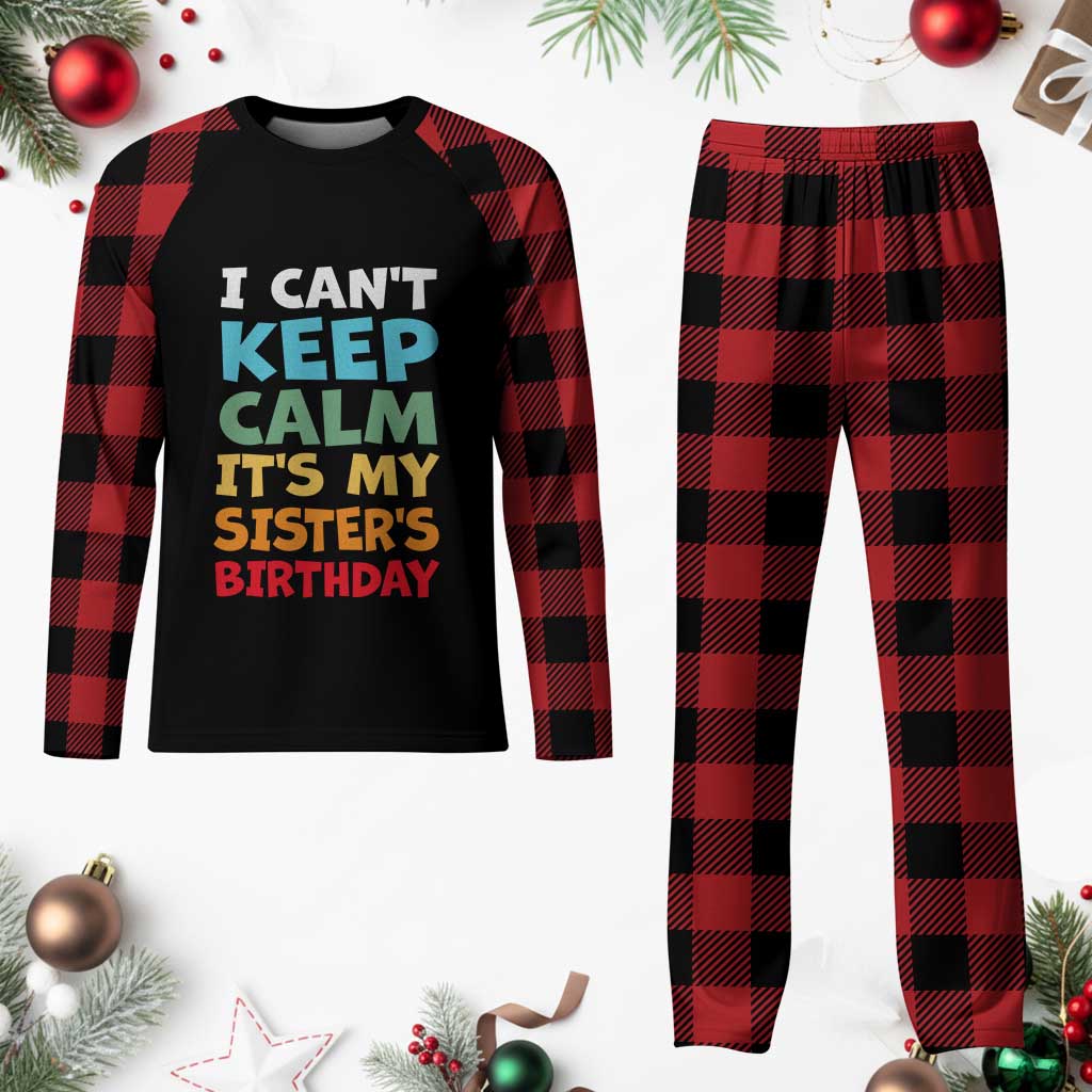 Its My Sisters Birthday Plaid Pajama Set I Cant Keep Calm Funny Brother Bday Party Family Matching