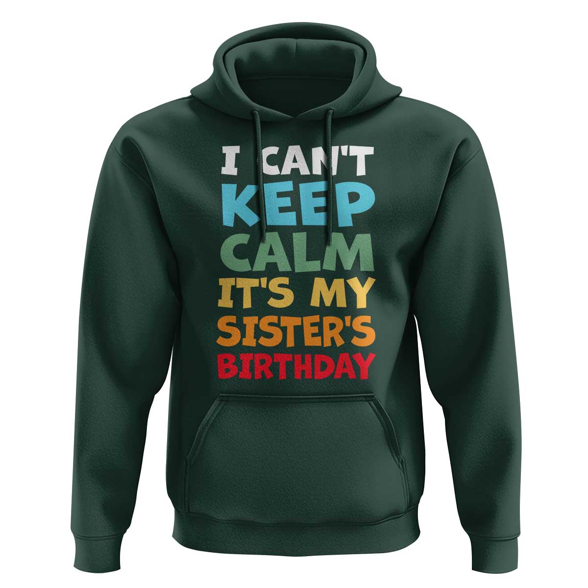 Its My Sisters Birthday Hoodie I Cant Keep Calm Funny Brother Bday Party Family Matching