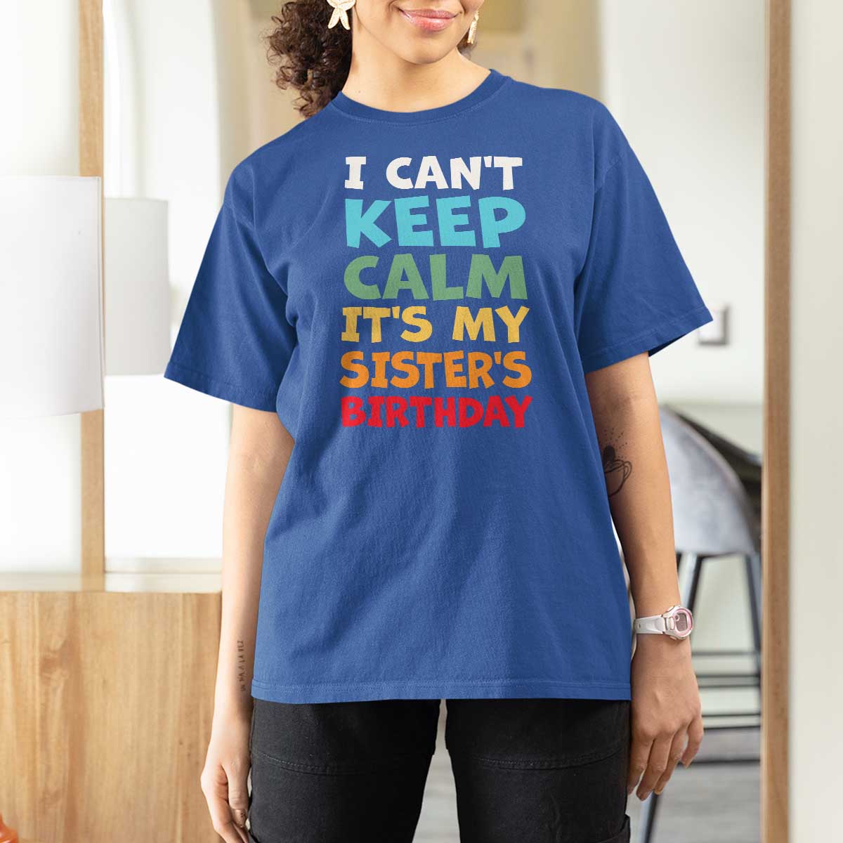 Its My Sisters Birthday T Shirt For Women I Cant Keep Calm Funny Brother Bday Party Family Matching
