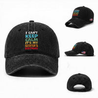 Its My Sisters Birthday Washed Cotton Baseball Cap I Cant Keep Calm Funny Brother Bday Party Family Matching