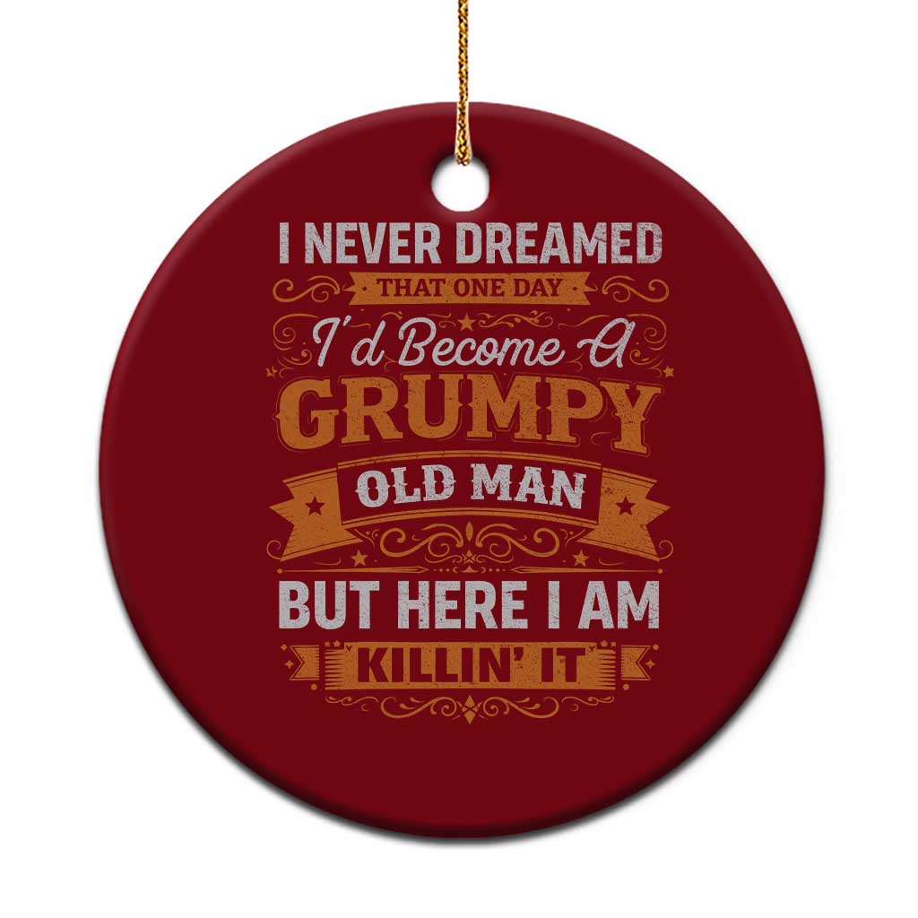 Funny Man Saying Ceramic Ornament Become A Grumpy Old Man Grandpa Dad