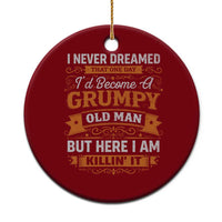 Funny Man Saying Ceramic Ornament Become A Grumpy Old Man Grandpa Dad