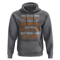 Funny Man Saying Hoodie Become A Grumpy Old Man Grandpa Dad