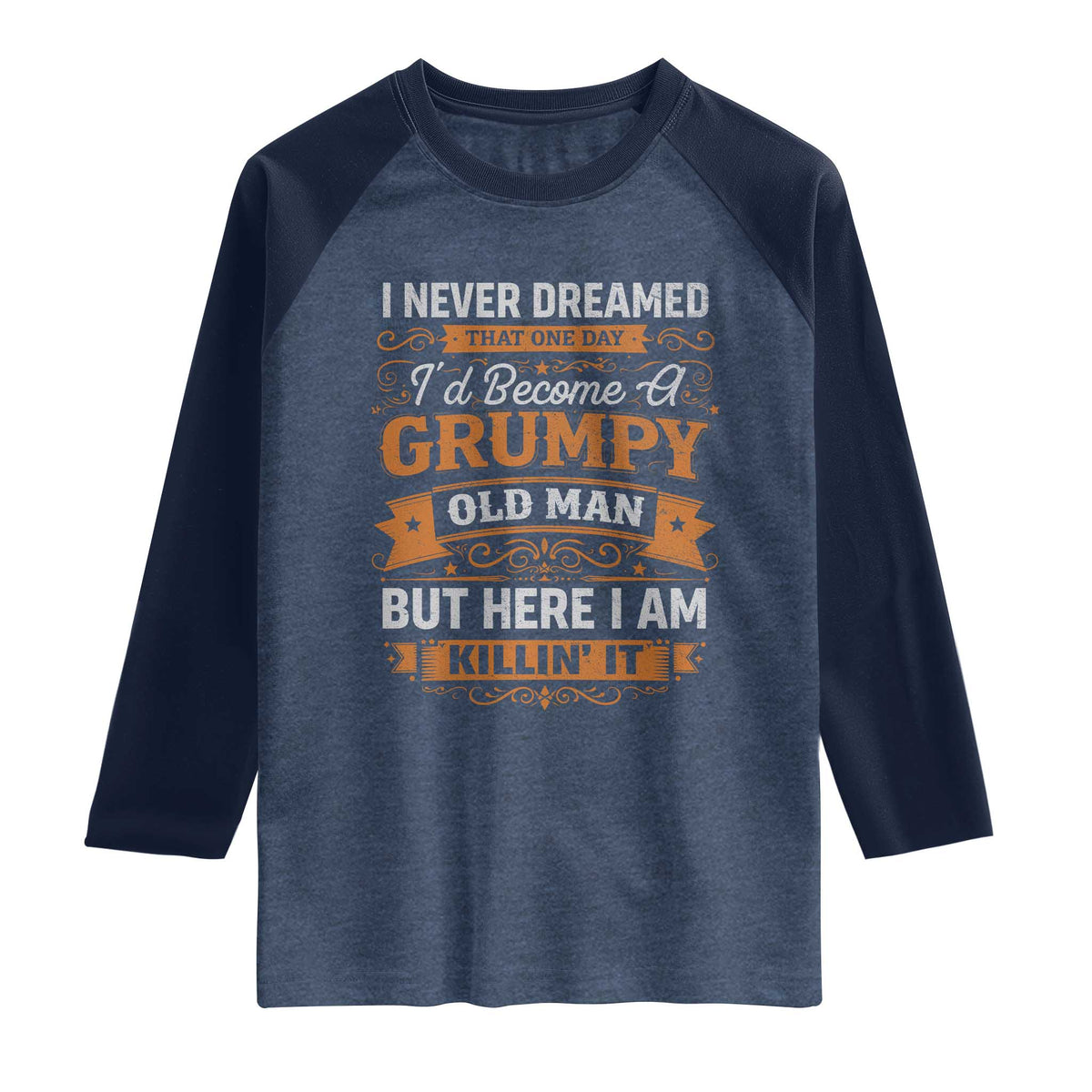 Funny Man Saying Raglan Shirt Become A Grumpy Old Man Grandpa Dad