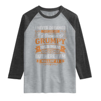 Funny Man Saying Raglan Shirt Become A Grumpy Old Man Grandpa Dad