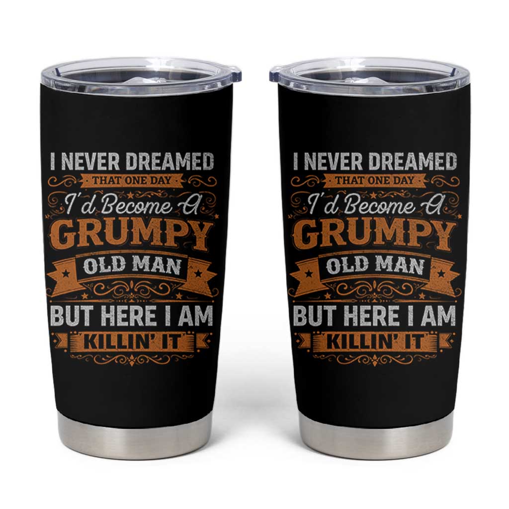 Funny Man Saying Tumbler Cup Become A Grumpy Old Man Grandpa Dad