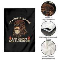 Funny Man Saying Garden Flag Im A Simple Old Man I Am Grumpy And Like Boobs Bigfoot Gag Gift