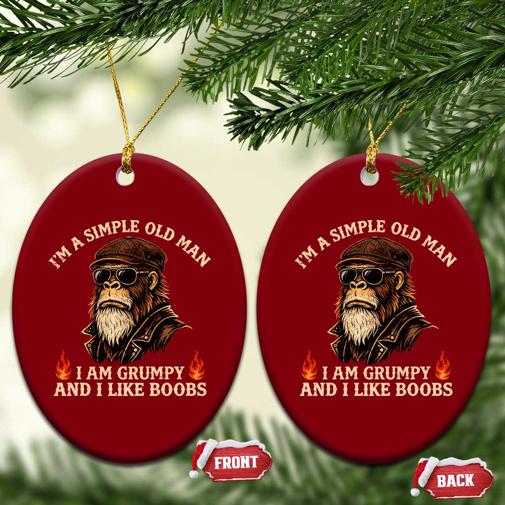 Funny Man Saying Ceramic Ornament Im A Simple Old Man I Am Grumpy And Like Boobs Bigfoot Gag Gift