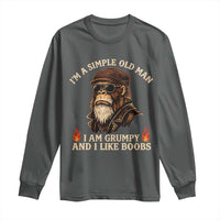Funny Man Saying Long Sleeve Shirt Im A Simple Old Man I Am Grumpy And Like Boobs Bigfoot Gag Gift