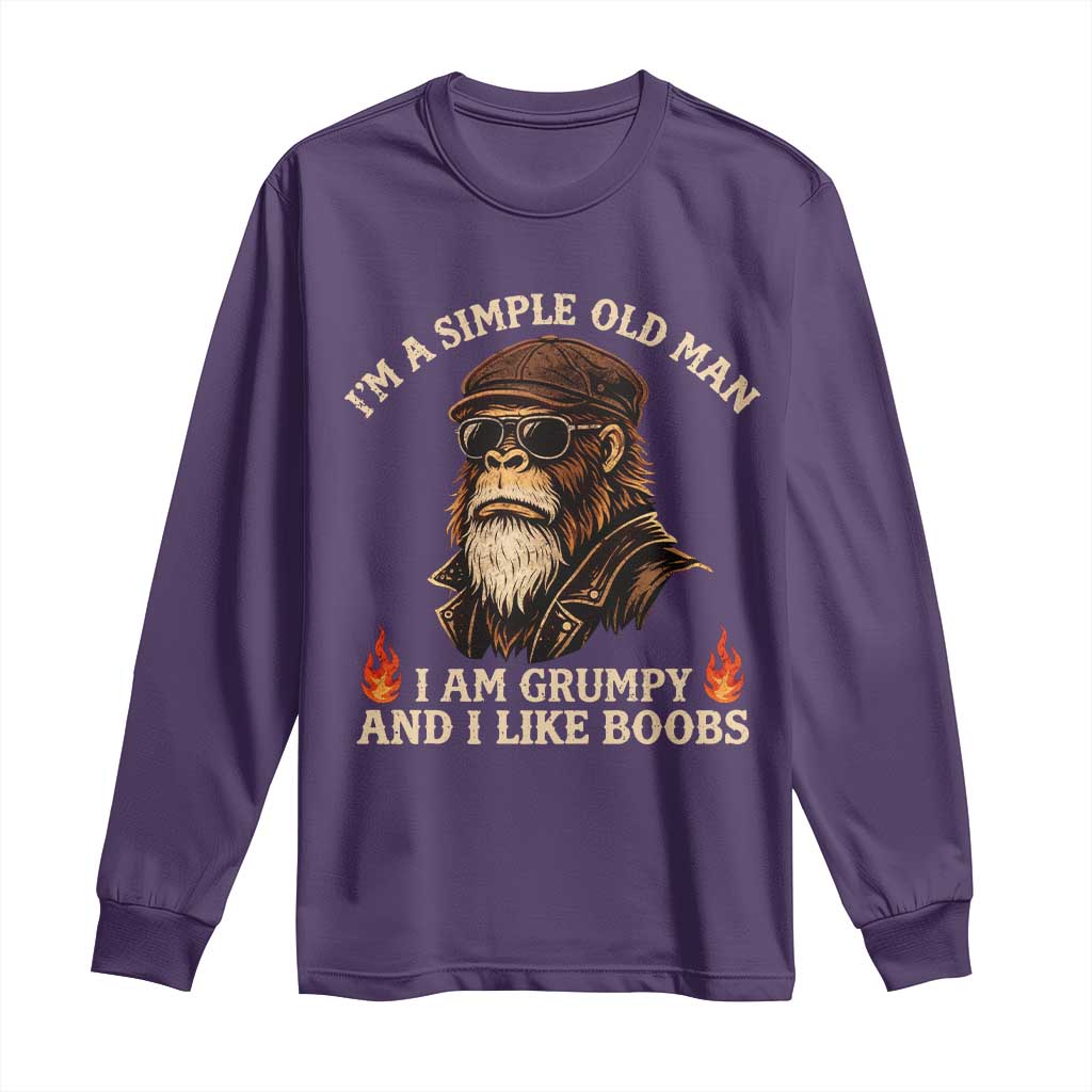 Funny Man Saying Long Sleeve Shirt Im A Simple Old Man I Am Grumpy And Like Boobs Bigfoot Gag Gift
