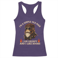 Funny Man Saying Racerback Tank Top Im A Simple Old Man I Am Grumpy And Like Boobs Bigfoot Gag Gift