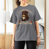 Funny Man Saying T Shirt For Women Im A Simple Old Man I Am Grumpy And Like Boobs Bigfoot Gag Gift