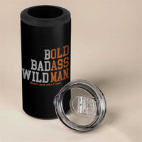Funny Man Saying 4 in 1 Can Cooler Tumbler Birthday Husband Dad Grandpa Fathers Day Men Gag Gift