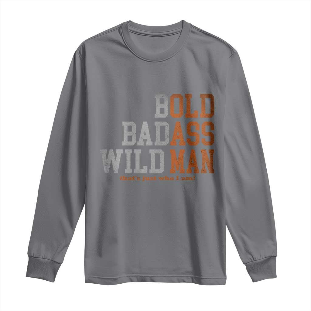 Funny Man Saying Long Sleeve Shirt Birthday Husband Dad Grandpa Fathers Day Men Gag Gift