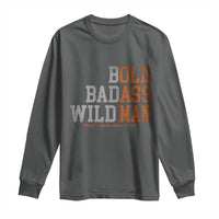 Funny Man Saying Long Sleeve Shirt Birthday Husband Dad Grandpa Fathers Day Men Gag Gift