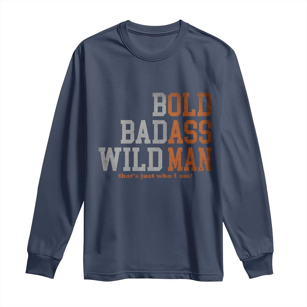 Funny Man Saying Long Sleeve Shirt Birthday Husband Dad Grandpa Fathers Day Men Gag Gift