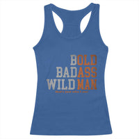 Funny Man Saying Racerback Tank Top Birthday Husband Dad Grandpa Fathers Day Men Gag Gift
