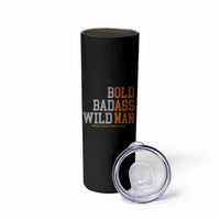 Funny Man Saying Skinny Tumbler Birthday Husband Dad Grandpa Fathers Day Men Gag Gift