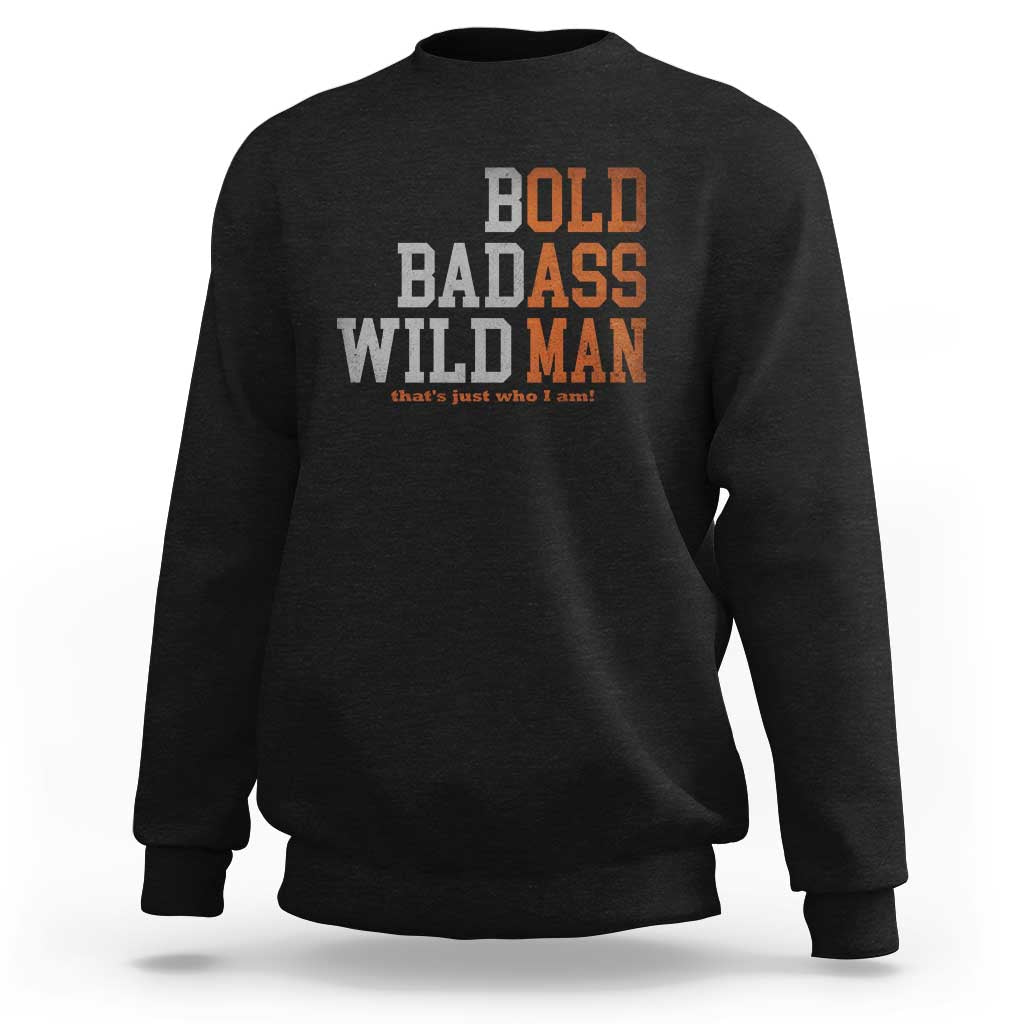 Funny Man Saying Sweatshirt Birthday Husband Dad Grandpa Fathers Day Men Gag Gift