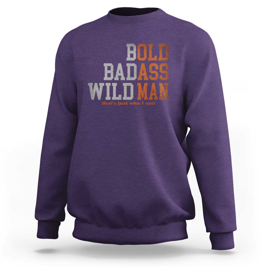 Funny Man Saying Sweatshirt Birthday Husband Dad Grandpa Fathers Day Men Gag Gift