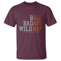 Funny Man Saying T Shirt Birthday Husband Dad Grandpa Fathers Day Men Gag Gift