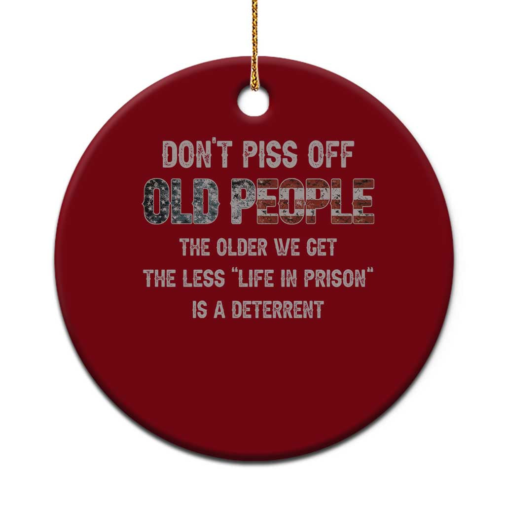 Dont Piss Off Old People Ceramic Ornament Funny Saying Retro Sarcastic Birthday Gifts