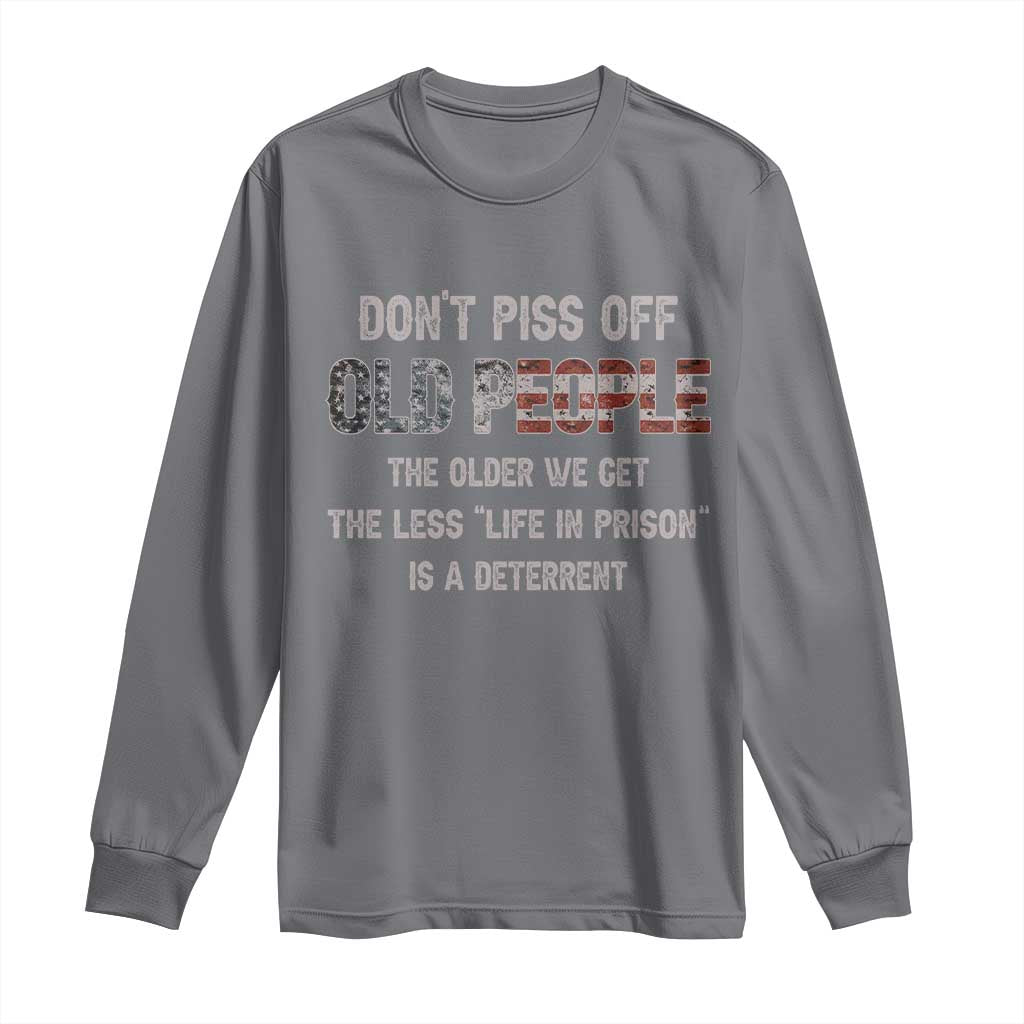 Dont Piss Off Old People Long Sleeve Shirt Funny Saying Retro Sarcastic Birthday Gifts