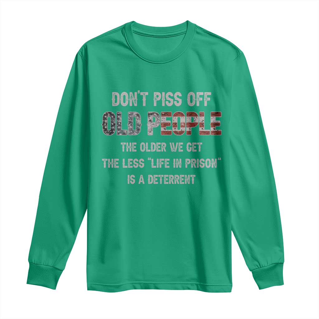 Dont Piss Off Old People Long Sleeve Shirt Funny Saying Retro Sarcastic Birthday Gifts