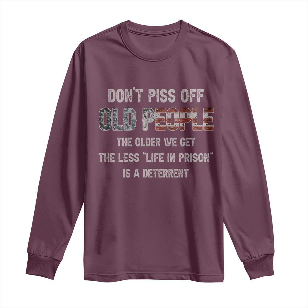 Dont Piss Off Old People Long Sleeve Shirt Funny Saying Retro Sarcastic Birthday Gifts