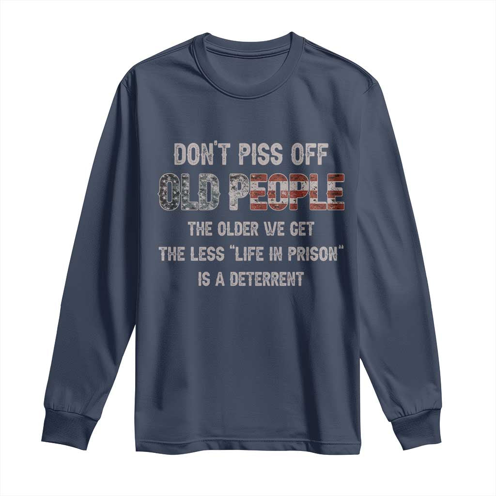 Dont Piss Off Old People Long Sleeve Shirt Funny Saying Retro Sarcastic Birthday Gifts