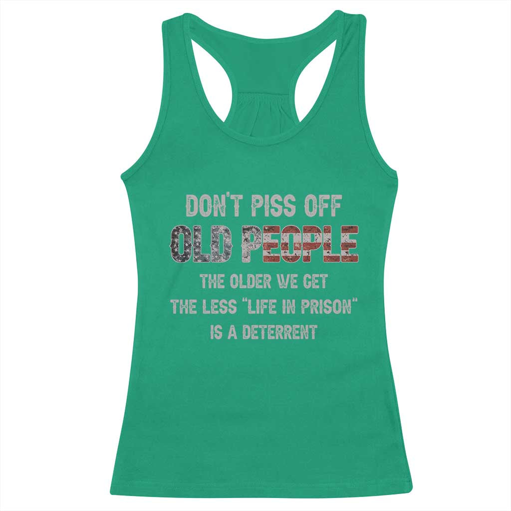 Dont Piss Off Old People Racerback Tank Top Funny Saying Retro Sarcastic Birthday Gifts