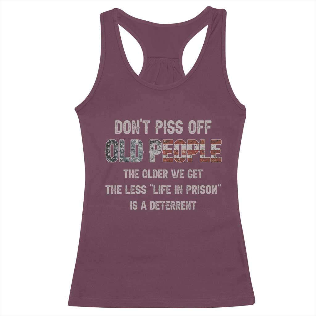 Dont Piss Off Old People Racerback Tank Top Funny Saying Retro Sarcastic Birthday Gifts