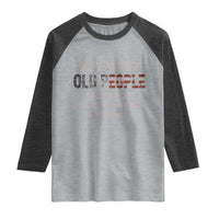 Dont Piss Off Old People Raglan Shirt Funny Saying Retro Sarcastic Birthday Gifts