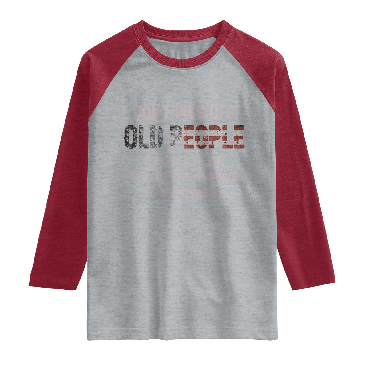 Dont Piss Off Old People Raglan Shirt Funny Saying Retro Sarcastic Birthday Gifts