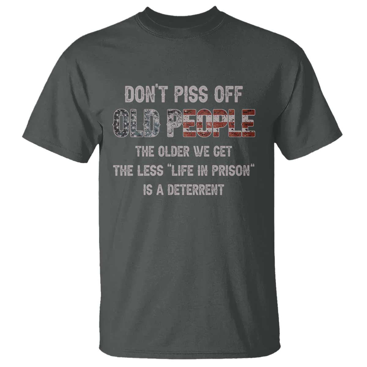 Dont Piss Off Old People T Shirt Funny Saying Retro Sarcastic Birthday Gifts