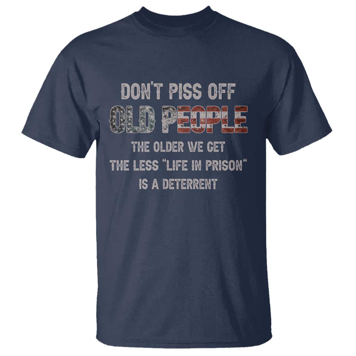 Dont Piss Off Old People T Shirt Funny Saying Retro Sarcastic Birthday Gifts