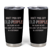 Dont Piss Off Old People Tumbler Cup Funny Saying Retro Sarcastic Birthday Gifts