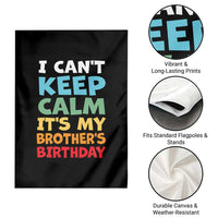 Its My Brothers Birthday Garden Flag I Cant Keep Calm Funny Sister Bday Party Family Matching