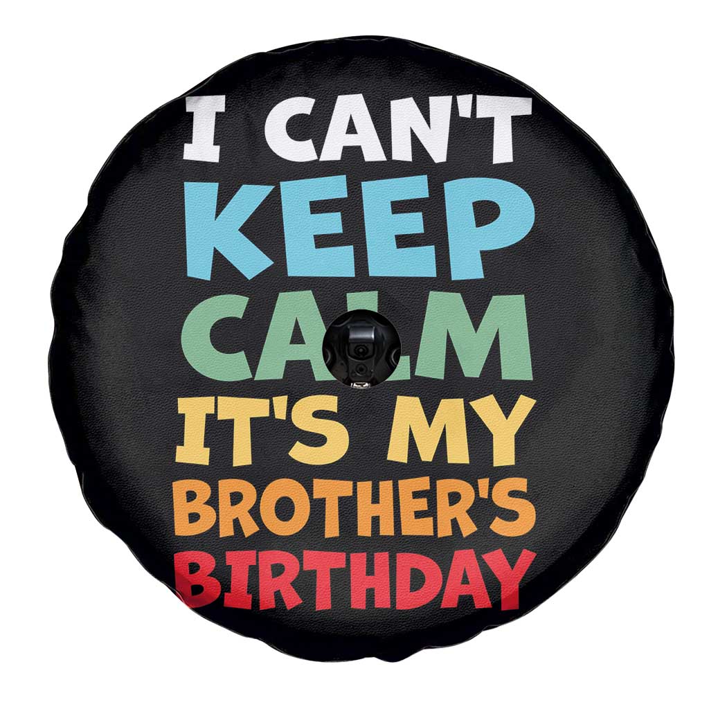 Its My Brothers Birthday Spare Tire Cover I Cant Keep Calm Funny Sister Bday Party Family Matching