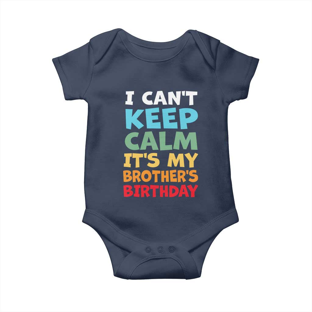 Its My Brothers Birthday Baby Onesie I Cant Keep Calm Funny Sister Bday Party Family Matching
